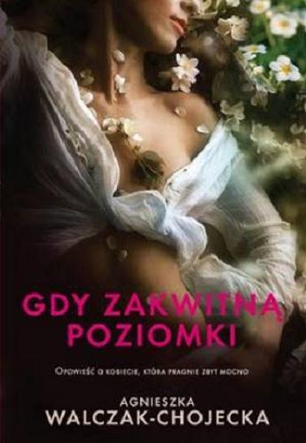 Okładka książki Gdy zakwitną poziomki / Agnieszka Walczak-Chojecka.