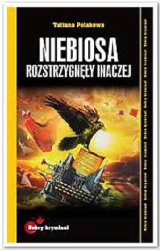 Okładka książki Niebiosa rozstrzygnęły inaczej / Tatiana Polakowa ; przekład z rosyjskiego Jan Cichocki.