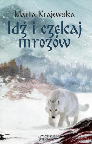 Okładka książki Idź i czekaj mrozów / Marta Krajewska ; ilustracje Małgorzata Lewandowska.