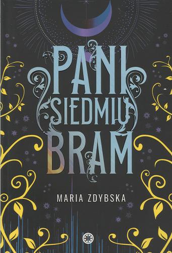 Okładka książki Pani Siedmiu Bram / Maria Zdybska.