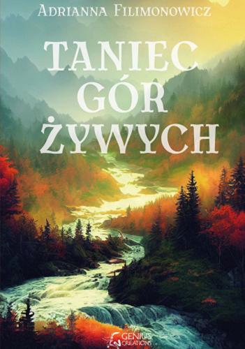 Okładka książki Taniec gór żywych / Adrianna Filimonowicz.
