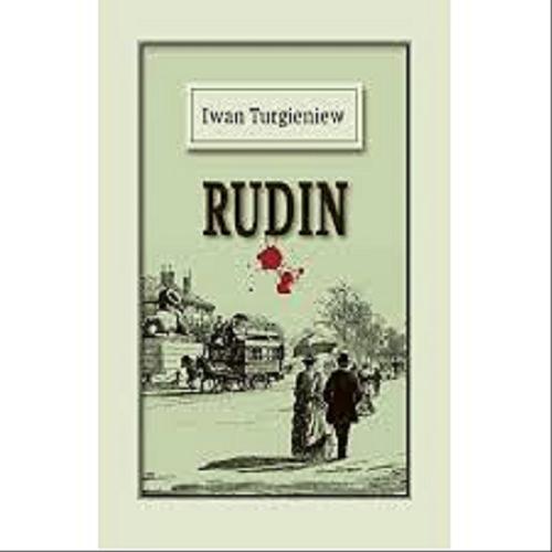 Okładka książki Rudin / Iwan Turgieniew ; przekład Stefan Kołaczkowski.