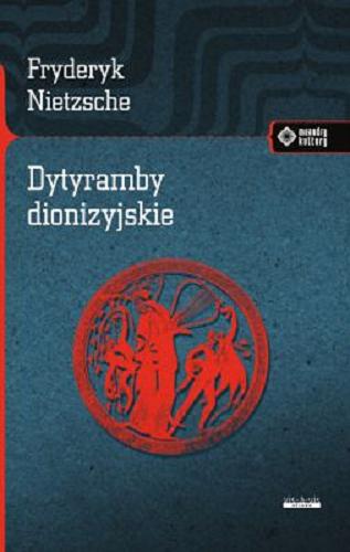 Okładka książki Dytyramby dionizujskie / Fryderyk Nietzsche ; przekład Stanisław Wyrzykowski.