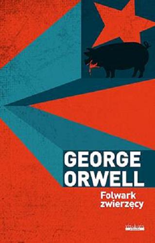 Okładka książki Folwark zwierzęcy / George Orwell ; przekład Robert Sudół.