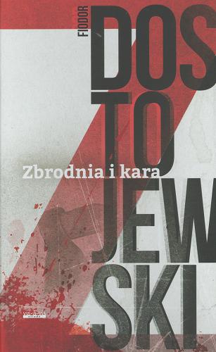 Okładka książki Zbrodnia i kara / Fiodor Dostojewski ; przekład: Jan Piotr Zajączkowski.