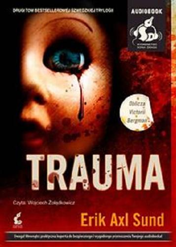 Okładka książki Trauma [Dokument dźwiękowy] / Erik Axl Sund ; z jęz. szw. przeł. Wojciech Łygaś.