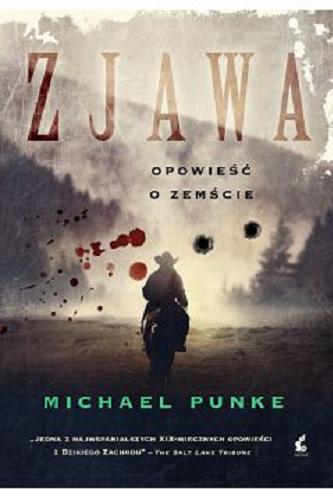 Okładka książki Zjawa / Michael Punke ; z jęz. ang. przeł. Przemysław Hejmej.