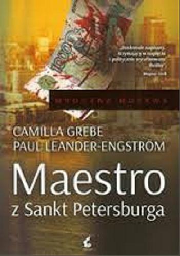 Okładka książki Maestro z Sankt Petersburga / Camilla Grebe, Paul Leander-Engström ; przeł. ze szwedz. Elżbieta Ptaszyńska-Sadowska.
