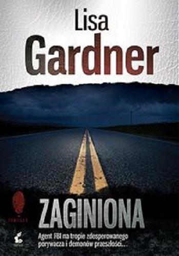 Okładka książki Zaginiona / Lisa Gardner ; z jęz. ang. przeł. Katarzyna Petecka-Jurek.