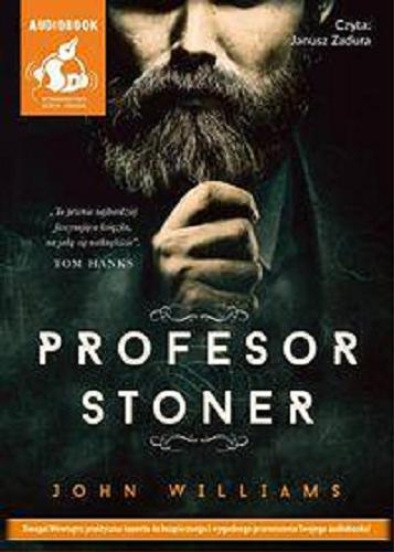 Okładka książki Profesor Stoner / John Williams ; z angielskiego przełożył Paweł Cichawa.
