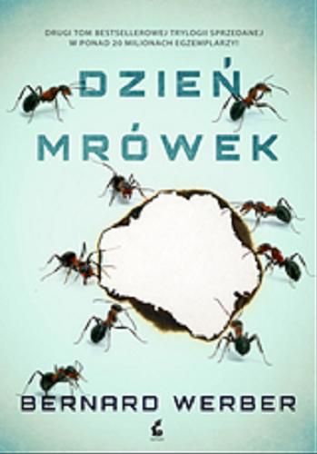 Okładka książki Dzień mrówek / Bernard Werber ; z języka francuskiego przełożyła Marta Olszewska.