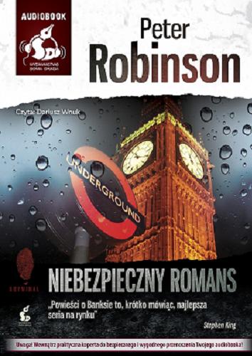 Okładka książki Niebezpieczny romans / Peter Robinson ; z angielskiego przełożył Radosław Madejski.