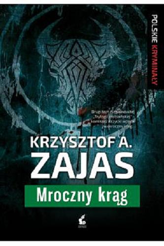 Okładka książki Mroczny krąg / Krzysztof A. Zajas.