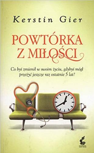 Okładka książki Powtórka z miłości / Kerstin Gier ; z jezyka niemieckiego przełozyła Urszula Pawlik.