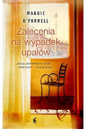 Okładka książki Zalecenia na wypadek upałów / Maggie O`Farrell ; z angielskiego przełożyła Ewa Borówka.