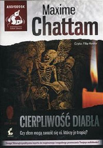 Okładka książki Cierpliwość diabła [Książka mówiona] / Maxime Chattam ; z francuskiego przełożyła Krystyna Szeżyńska-Maćkowiak.