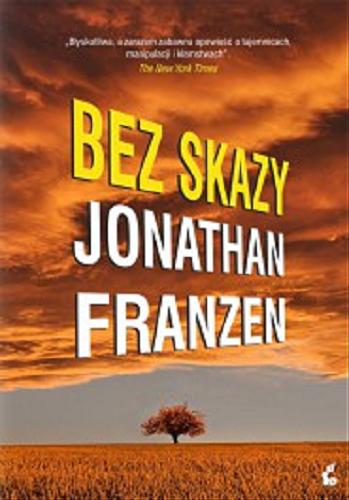 Okładka książki Bez skazy / Jonathan Franzen ; z języka angielskiego przełożył Zbigniew Kościuk.