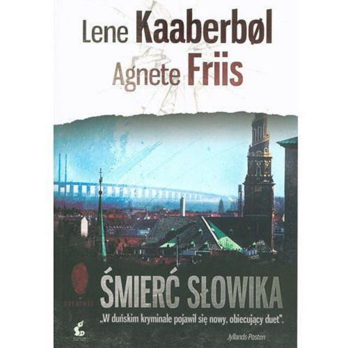 Okładka książki Śmierć słowika / Lene Kaaberb?l, Agnete Friis ; z języka angielskiego przełożyła Edyta Stępkowska.