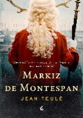 Okładka książki Markiz de Montespan / Jean Teulé ; z języka francuskiego przełożył Stanisław Kroszczyński.