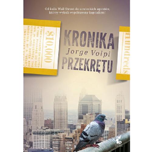 Okładka książki Kronika przekrętu / J. Volpi ; z języka hiszpańskiego przełożyła Joanna Ostrowska.