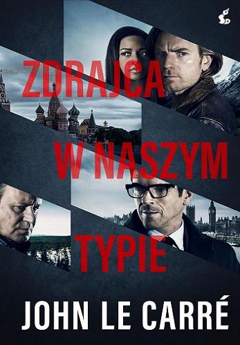 Okładka książki Zdrajca w naszym typie / John Le Carré ; z języka angielskiego przełożył Jan Rybicki.