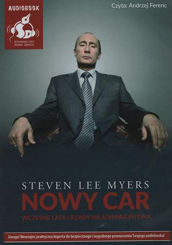 Okładka książki Nowy car [E-audiobook] / wczesne lata i rządy Władimra Putina / Steve Lee Myers ; z jęz. ang. przeł. Maciej Potulny.