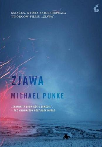 Okładka książki Zjawa / Michael Punke ; z języka angielskiego przełożył Przemysław Hejmej.