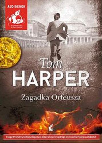 Okładka książki Zagadka Orfeusza / Tom Harper ; [z języka angielskiego przełożył Zbigniew Kościuk].
