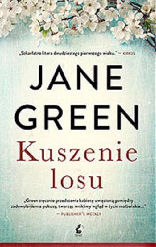 Okładka książki Kuszenie losu / Jane Green ; z języka angielskiego przełożyła Alina Siewior-Kuś.
