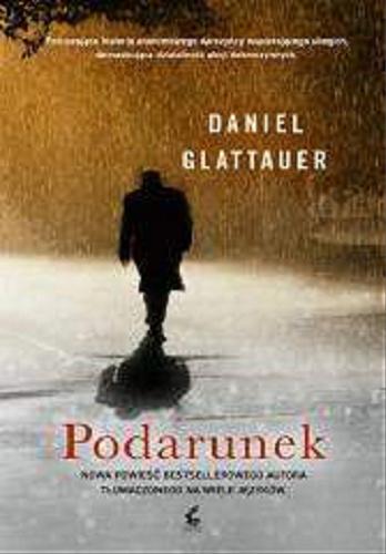 Okładka książki Podarunek / Daniel Glattauer ; z języka niemieckiego przełożył Dariusz Guzik.