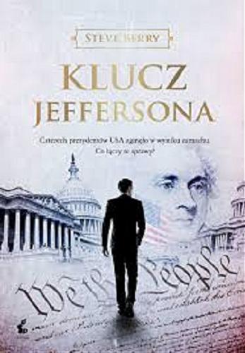 Okładka książki Klucz Jeffersona / Steve Berry ; z języka angielskiego przełożył Zbigniew Kościuk.