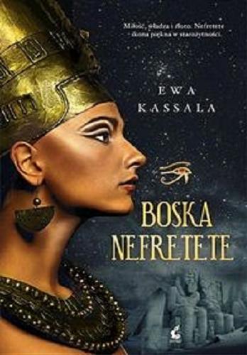 Okładka książki Boska Nefretete / Ewa Kassala.