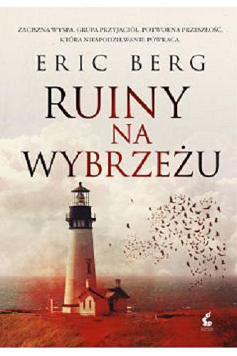 Okładka książki Ruiny na wybrzeżu / Eric Berg ; z języka niemieckiego przełożył Łukasz Kuć.