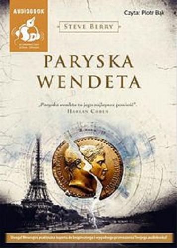 Okładka książki Paryska wendeta [Dokument dźwiękowy] / Steve Berry ; z języka angielskiego przełożyła Katarzyna Petecka-Jurek.