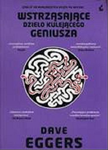 Okładka książki Wstrząsające dzieło kulejącego geniusza / Dave Eggers ; z języka angielskiego przełożył Jerzy Łoziński.
