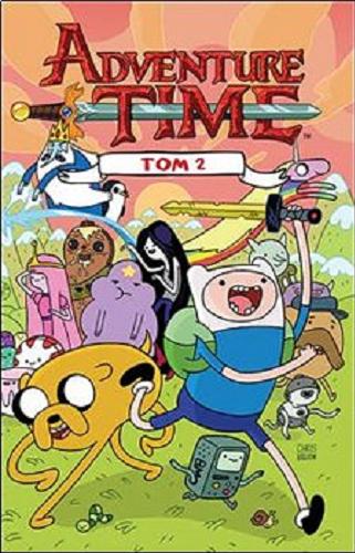 Okładka książki Adventure time. T. 2 / [scenariusz Ryan North, ilustracje Shelli Paroline i Braden Lamb oraz Mike Holmes ; tłumaczenie Jan Godwod].