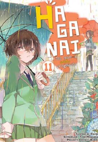 Okładka książki Haganai : nie mam wielu przyjaciół. 11 / Yomi Hirasaka ; ilustracje Itachi ; tłumaczenie Eliza Stypińska.