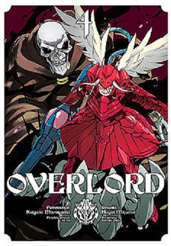 Okładka książki Overlord. 4 / pierwowzór Kugane Maruyama ; rysunki Hugin Miyama, [projekty postaci so-bin, scenariusz Satoshi Oshio ; tłumaczenie Dariusz Latoś].