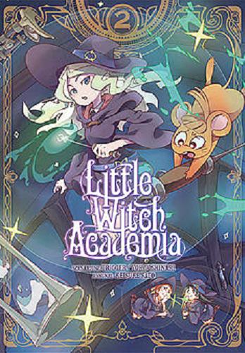Okładka książki Little witch academia. 2 / Scenariusz: Yoh Yoshinari ; rysunki: Keisuke Sato ; [tłumaczenie: Martyna Zdonek].
