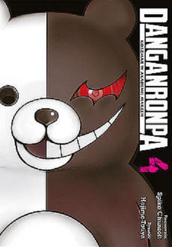 Okładka książki Danganronpa : Koszmar w Akademii Marzeń. 4 / Spike Chunsoft ; rysunki Hajime Touya ; tłumaczenie Dariusz Latoś.