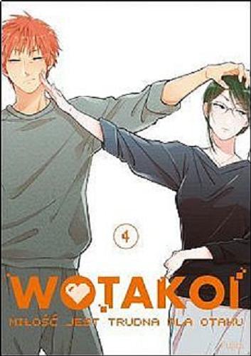 Okładka książki WOTAKOI : miłość jest trudna dla otaku. 4 / Fujita ; [tłumaczenie: Paulina Tuczapska].
