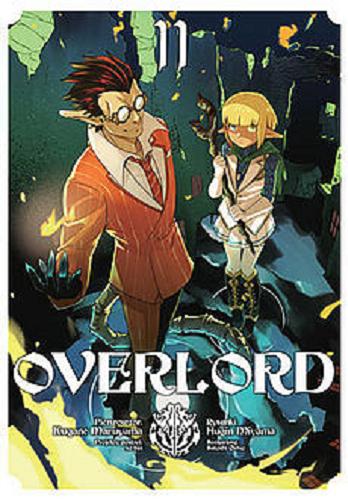 Okładka książki Overlord. 11 / pierwowzór: Kugane Maruyama ; rysunki: Hugin Miyama ; projekty postaci: so-bin, scenariusz: Satoshi Oshio ; [tłumaczenie: Dariusz Latoś].