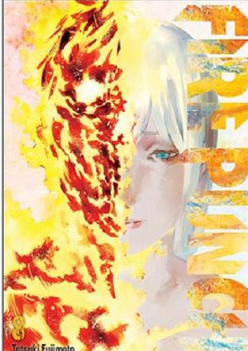 Okładka książki Fire punch. 8 / Tatsuki Fujimoto ; [tłumaczenie: Anna Koike].