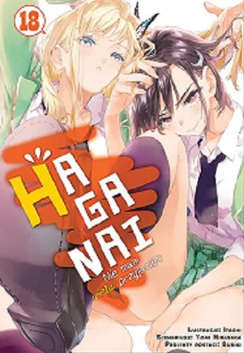 Okładka książki Haganai : nie mam wielu przyjaciół. 18 / Yomi Hirasaka ; ilustracje Itachi ; tłumaczenie Eliza Stypińska.