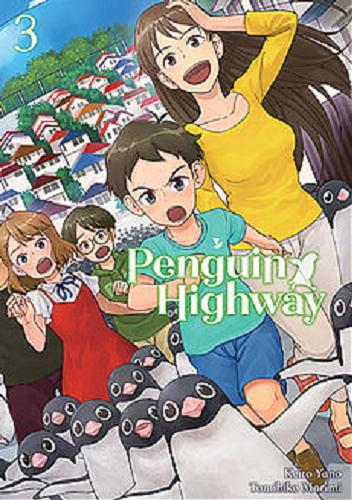 Okładka książki Penguin higway. 3 / scenariusz Tomihiko Morimi ; rysunki Keito Yano ; tłumaczenie Aleksandra Stawska.