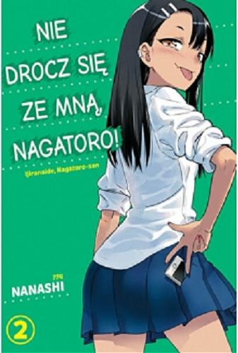 Okładka książki Nie drocz się ze mną, Nagatoro!. 2 / Nanashi ; tlumaczenie: Dagny Zawierucha.
