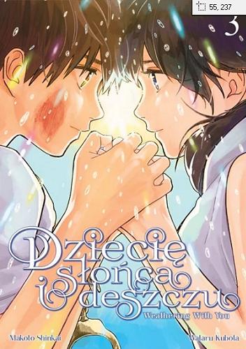Okładka książki Dziecię słońca i deszczu. 3 / scenariusz: Makoto Shinkai ; ilustracje: Wataru Kubota ; [tłumaczenie: Dariusz Latoś].