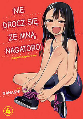 Okładka książki Nie drocz się ze mną, Nagatoro!. 4 / Nanashi ; [tłumaczenie: Dagny Zawierucha].