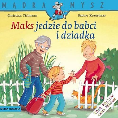 Okładka książki  Maks jedzie do babci i dziadka  11