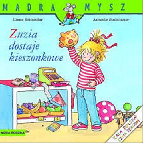 Okładka książki Zuzia dostaje kieszkonkowe / napisała Liane Schneider ; il. Annette Steinhauer ; tł. Emilia Kledzik.